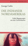 Cover: Die Indianer Nordamerikas - edition erdmann ein Imprint von Verlagshaus R&ouml;merweg