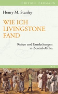 Cover: Wie ich Livingstone fand - edition erdmann ein Imprint von Verlagshaus R&ouml;merweg