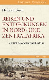 Abbildung von: Reisen und Entdeckungen in Nord- und Zentralafrika - edition erdmann ein Imprint von Verlagshaus Römerweg