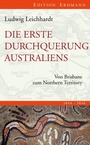 Cover: Die erste Durchquerung Australiens - edition erdmann ein Imprint von Verlagshaus Römerweg