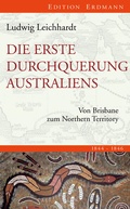 Cover: Die erste Durchquerung Australiens - edition erdmann ein Imprint von Verlagshaus R&ouml;merweg