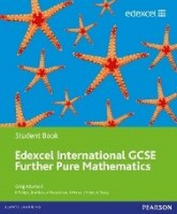 Enlarge image Cover: Edexcel International GCSE Further Pure Mathematics Student Book - Pearson Education
