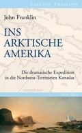 Cover: Ins Arktische Amerika - edition erdmann ein Imprint von Verlagshaus R&ouml;merweg