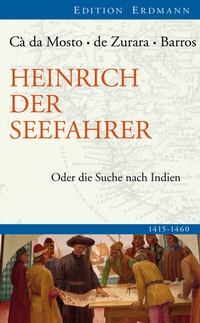 Abbildung von: Heinrich der Seefahrer - edition erdmann ein Imprint von Verlagshaus Römerweg