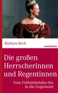 Bild: Die gro&szlig;en Herrscherinnen und Regentinnen - marix Verlag ein Imprint von Verlagshaus R&ouml;merweg