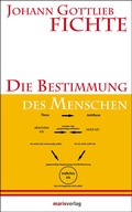Cover: Die Bestimmung des Menschen - marix Verlag ein Imprint von Verlagshaus R&ouml;merweg
