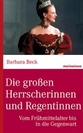 Bild: Die gro&szlig;en Herrscherinnen und Regentinnen - marix Verlag ein Imprint von Verlagshaus R&ouml;merweg