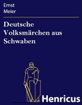Cover: Deutsche Volksm&auml;rchen aus Schwaben - Henricus-Edition eBook