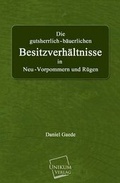 Cover: Die Gutsherrlich-Bauerlichen Besitzverhaltnisse - UNIKUM