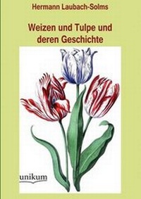Bild vergrößern Bild: Weizen und Tulpe und deren Geschichte - UNIKUM