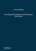 Cover: Der Zug der Cimbern und Teutonen - UNIKUM
