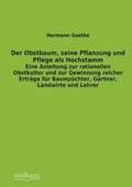 Cover: Der Obstbaum, Seine Pflanzung Und Pflege ALS Hochstamm - UNIKUM
