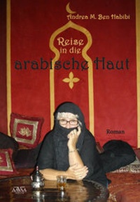 Abbildung von: Reise in die arabische Haut - AAVAA Verlag