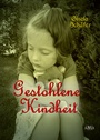Cover: Gestohlene Kindheit - Gro&szlig;schrift - AAVAA Verlag