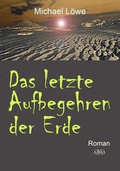 Cover: Das letzte Aufbegehren der Erde - AAVAA Verlag