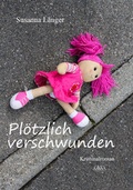 Cover: Pl&ouml;tzlich verschwunden - Gro&szlig;druck - AAVAA Verlag