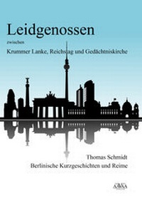Abbildung von: Leidgenossen zwischen Krummer Lanke, Reichstag und Gedächtniskirche - AAVAA Verlag