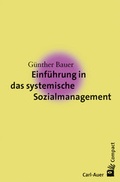 Cover: Einf&uuml;hrung in das systemische Sozialmanagement - Carl-Auer Verlag