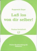 Cover: Lass los von dir selber! - Paulus-Buchhandlung