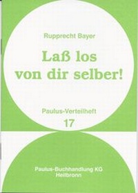 Enlarge image Cover: Lass los von dir selber! - Paulus-Buchhandlung