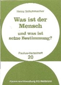Cover: Was ist der Mensch und was ist seine Bestimmung - Paulus-Buchhandlung