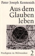 Cover: Aus dem Glauben leben / Pedigten in Milwaukee 25.3.-13.5.1962 - Patris Verlag