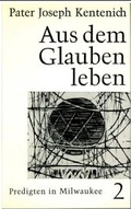 Cover: Aus dem Glauben leben / Pedigten in Milwaukee 25.3.-13.5.1962 - Patris Verlag