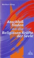 Cover: Anschluss finden an die religi&ouml;sen Kr&auml;fte der Seele - Patris Verlag