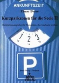 Cover: Kurzparkzonen f&uuml;r die Seele II - Patris Verlag