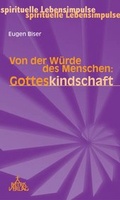 Cover: Von der W&uuml;rde des Menschen: Gotteskindschaft - Patris Verlag