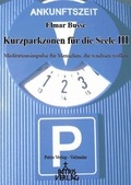 Cover: Kurzparkzonen f&uuml;r die Seele III - Patris Verlag