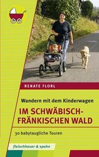 Abbildung von: Wandern mit dem Kinderwagen - Im Schwäbisch-Fränkischen Wald - Silberburg