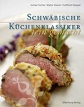 Cover: Schw&auml;bische K&uuml;chenklassiker - fein gemacht - Silberburg