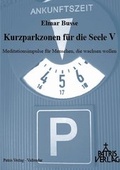 Cover: Kurzparkzonen f&uuml;r die Seele V - Patris Verlag