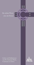 Cover: Die sieben Worte Jesu am Kreuz - Patris Verlag