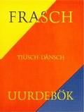 Cover: Frasch-Tj&uuml;sch-D&aring;nsch Uurdeb&ouml;k - Nordfriisk Instituut