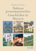 Cover: St&auml;tten protestantischer Geschichte in Bayern - Peter, J P