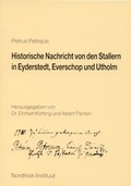 Cover: Historische Nachricht von den Stallern in Eyderstedt, Everschop und Utholm - Nordfriisk Instituut