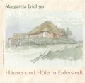 Cover: Margareta Erichsen - H&auml;user und H&ouml;fe in Eiderstedt - Nordfriisk Instituut