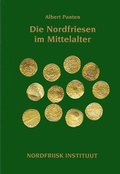 Cover: Die Nordfriesen im Mittelalter - Nordfriisk Instituut