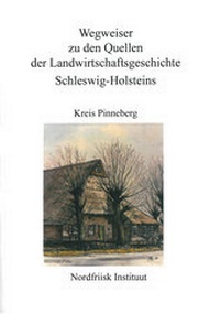 Abbildung von: Wegweiser zu den Quellen der Landwirtschaftsgeschichte Schleswig-Holsteins - Nordfriisk Instituut