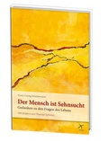 Cover: Der Mensch ist Sehnsucht - Pr&auml;senz Kunst & Buch