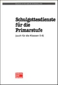 Cover: Schulgottesdienste f&uuml;r die Primarstufe - medienverband der Evangelischen Kirche im Rheinland