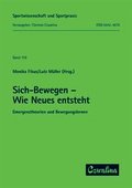 Cover: Sich-Bewegen - Wie Neues entsteht. Emergenztheorien und Bewegungslernen - Feldhaus