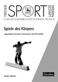 Cover: Spiele des K&ouml;rpers - Feldhaus