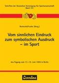 Cover: Vom sinnlichen Eindruck zum symbolischen Ausdruck - im Sport - Feldhaus