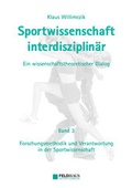 Cover: Sportwissenschaft interdisziplin&auml;r - Ein wissenschaftstheoretischer Dialog (Gesamtwerk) / Sportwissenschaft interdisziplin&auml;r - Ein wissenschaftstheoretischer Dialog - Feldhaus
