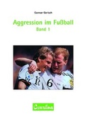 Cover: Aggression im Fussball Band 1 - Feldhaus