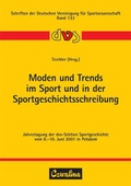 Cover: Moden und Trends im Sport und in der Sportgeschichtsschreibung - Feldhaus