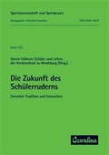 Cover: Die Zukunft des Sch&uuml;lerruderns - Feldhaus